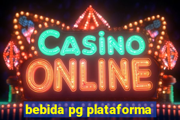 bebida pg plataforma